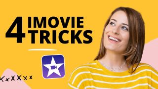 4 iMovie Tricks for Beginners