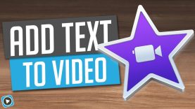 How to Add Text to Your Video in iMovie