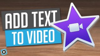 How to Add Text to Your Video in iMovie