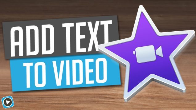 How to Add Text to Your Video in iMovie