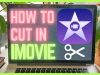 How to Trim, Delete, and Cut in iMovie
