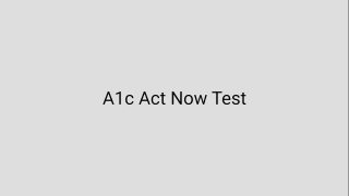 A1c Act Now Test