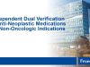 Independent Dual Verification of Anti-Neoplastic Medications for Non-Oncologic Indications