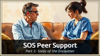 SOS Peer Support Part 2: Steps of the Encounter